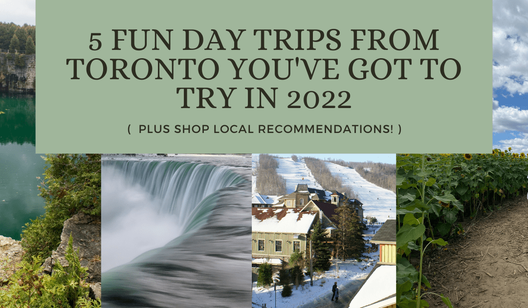 5 Fun Day Trips From Toronto You Have to Do in 2022