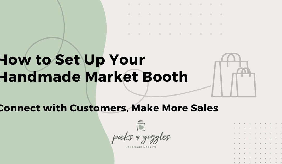 How to Set Up Your Handmade Market Booth